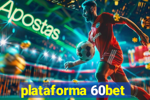 plataforma 60bet